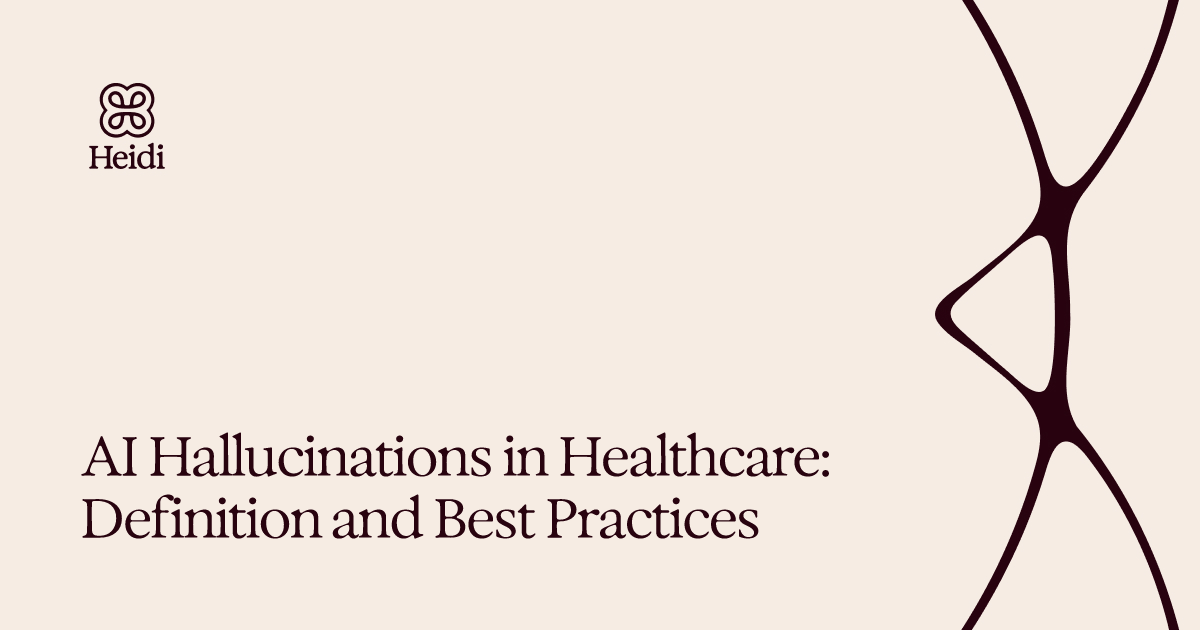 AI Hallucinations in Healthcare: Definition and Best Practices